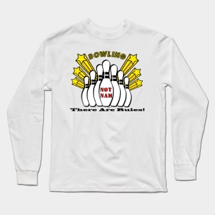 Bowling There Are Rules Long Sleeve T-Shirt